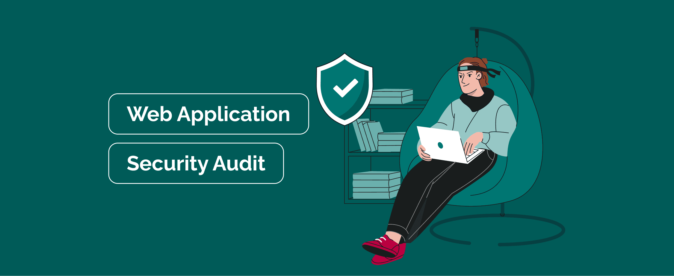 Web Application Security Audit: Do It Right With a Step-By-Step Guide