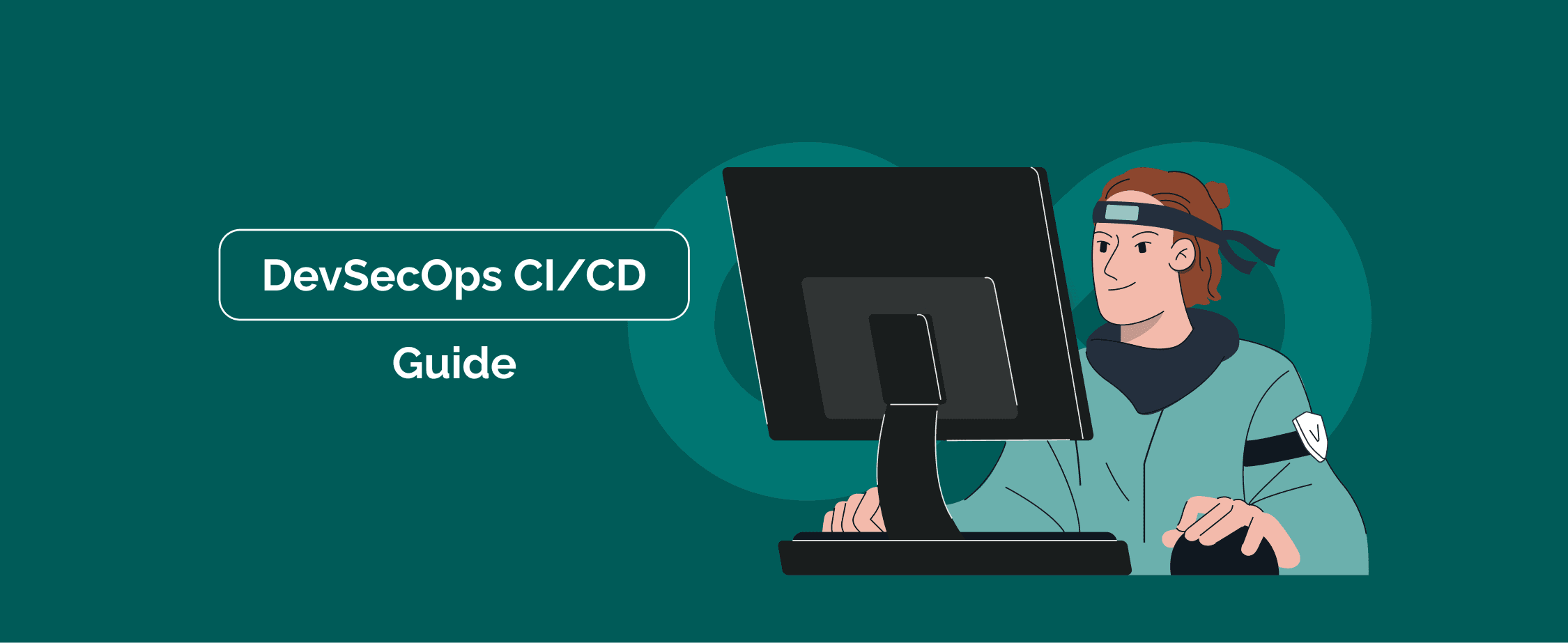 DevSecOps Best Practices: How to Secure CI/CD Pipelines Step-by-Step + Checklist