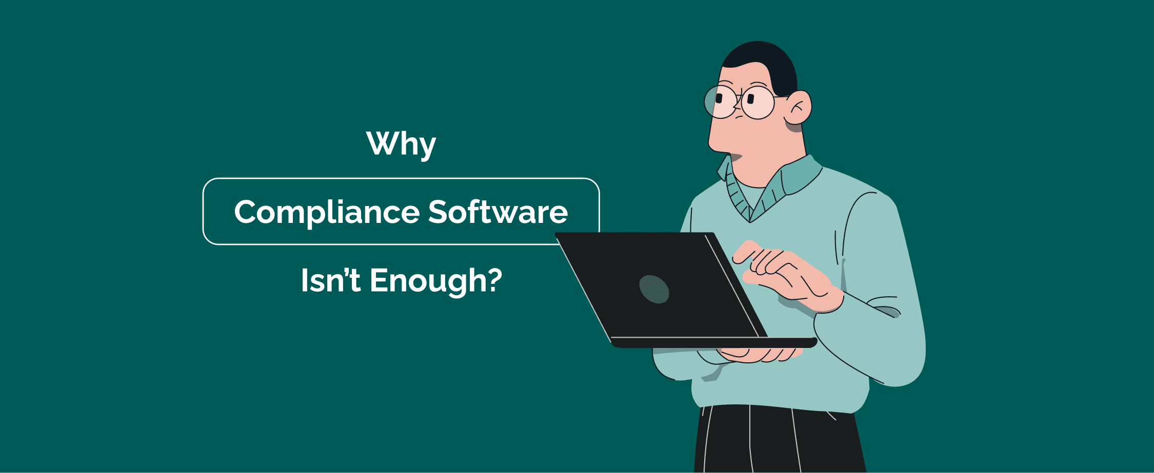 Why Compliance Software Isn’t Enough for Successful Audit