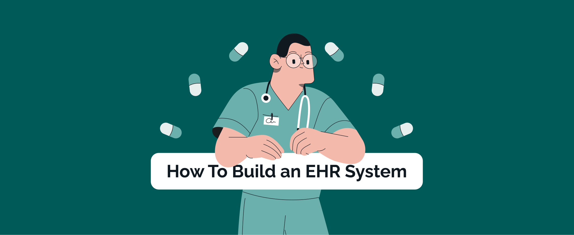 How To Build an EHR System: Steps, Benefits, and AI-Features